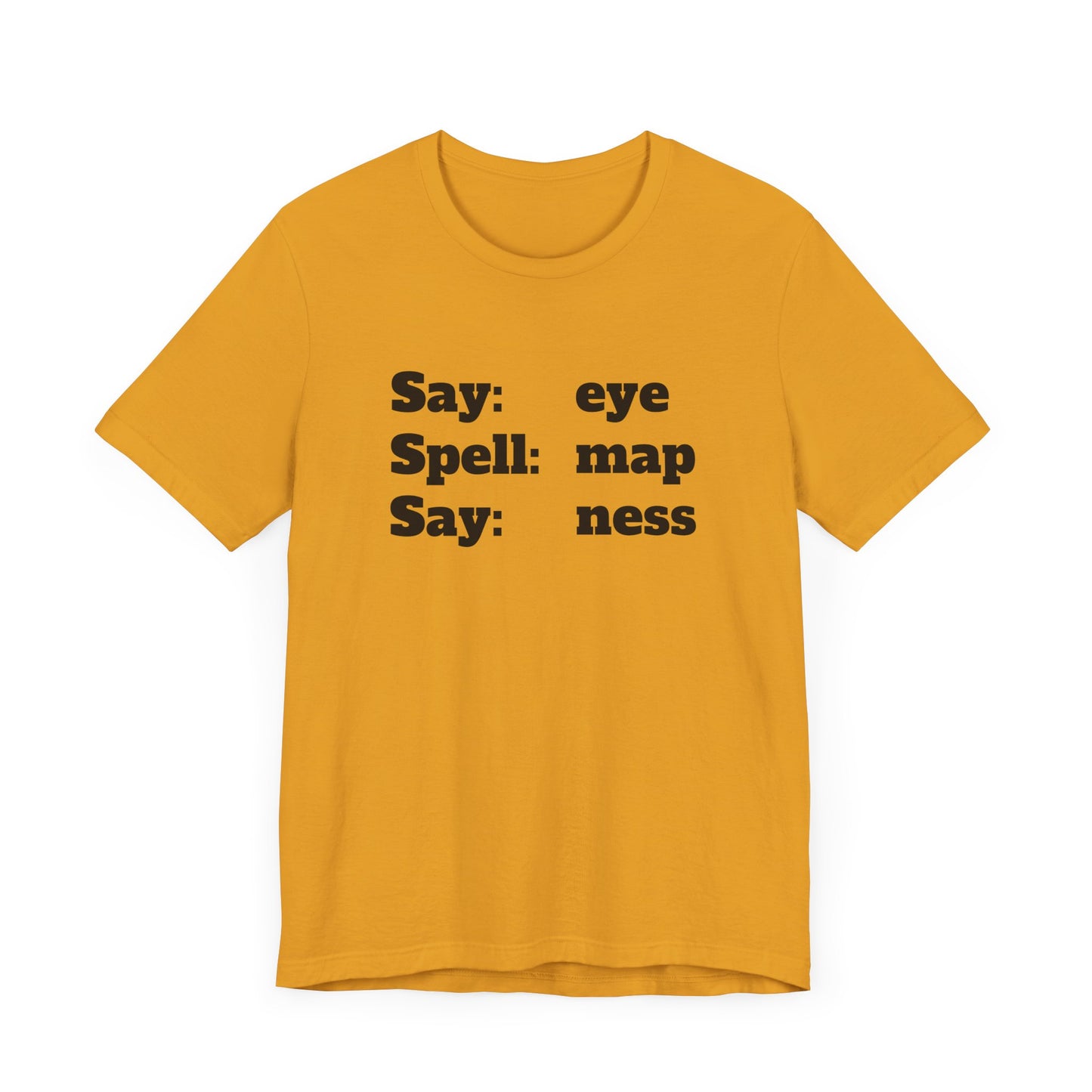 Eye Map Ness Short Sleeve Tee – Funny and Classic Wordplay Shirt