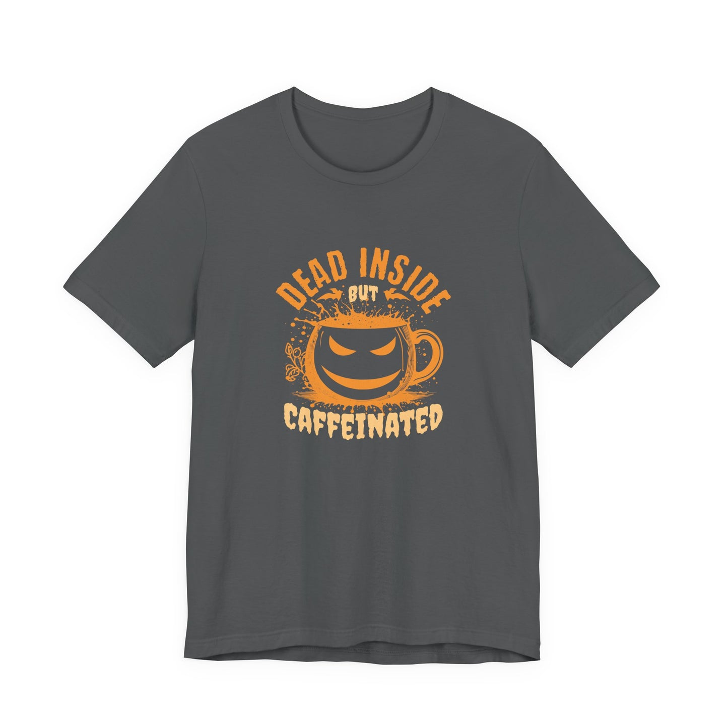 Dead Inside but Caffeinated T-Shirt