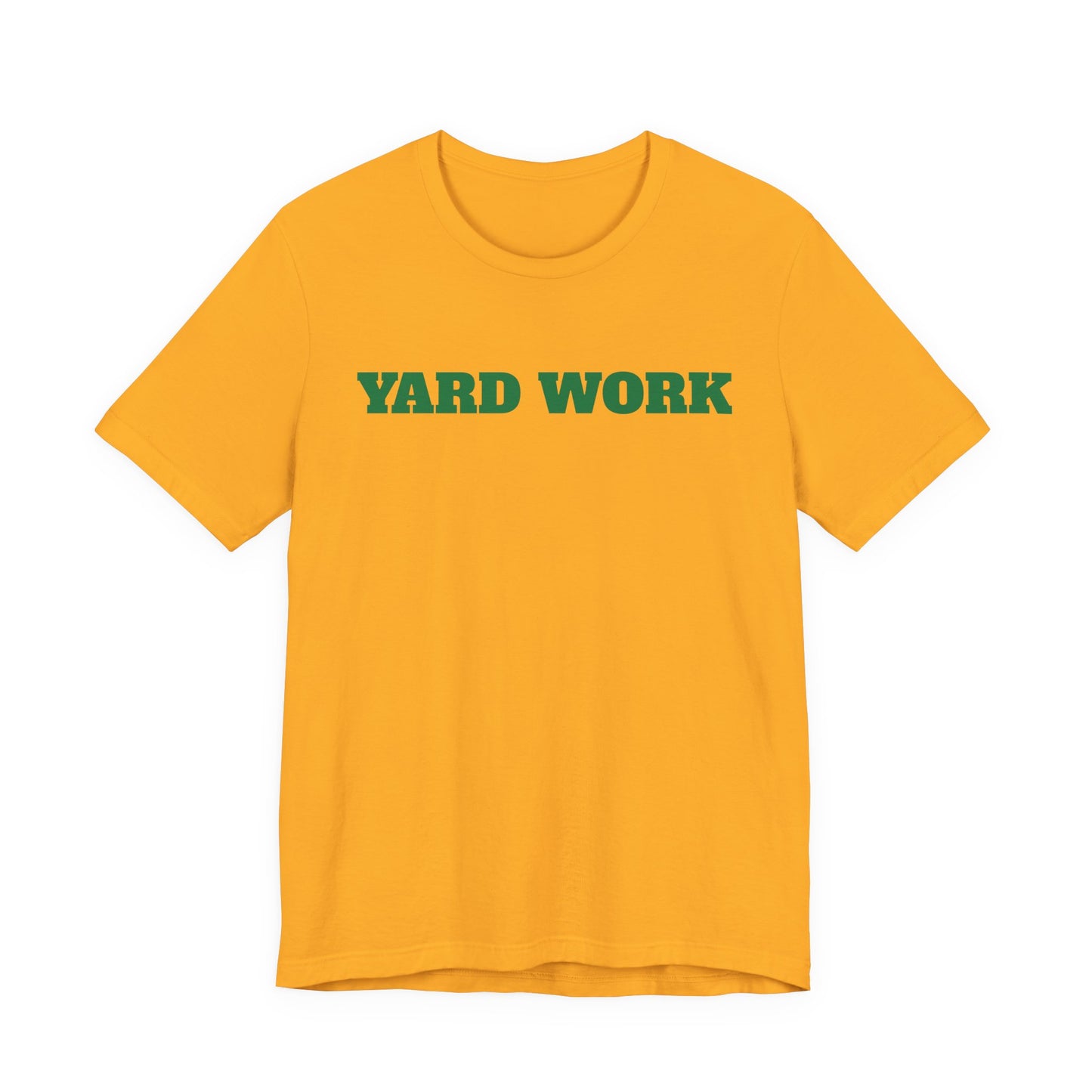 Yard Work T-Shirt