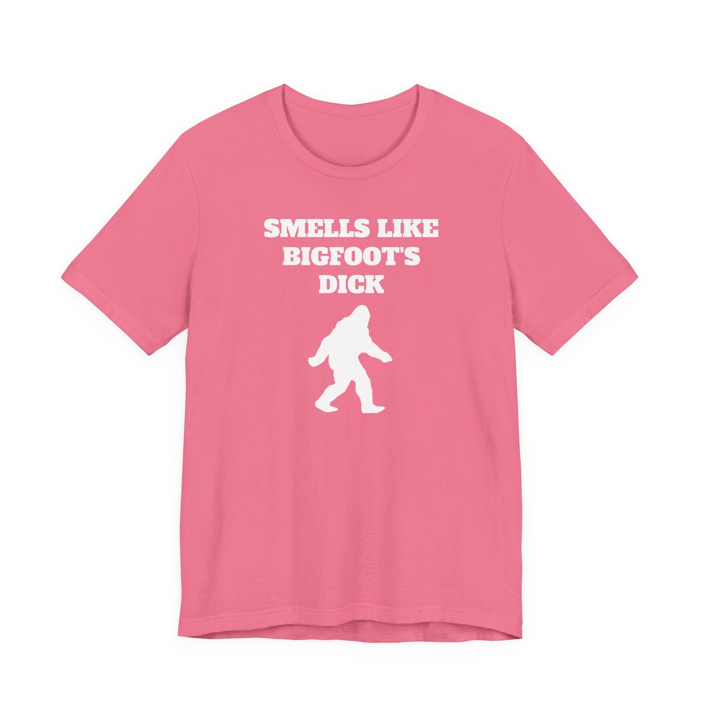 Smells Like Bigfoot’s Dick T-Shirt