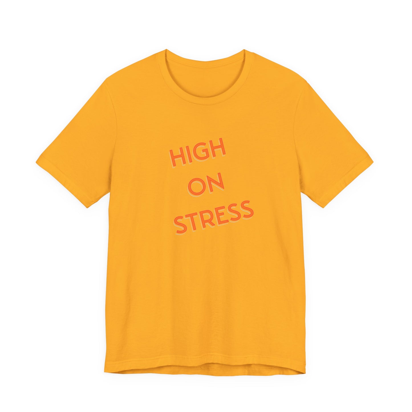 High on Stress T-Shirt