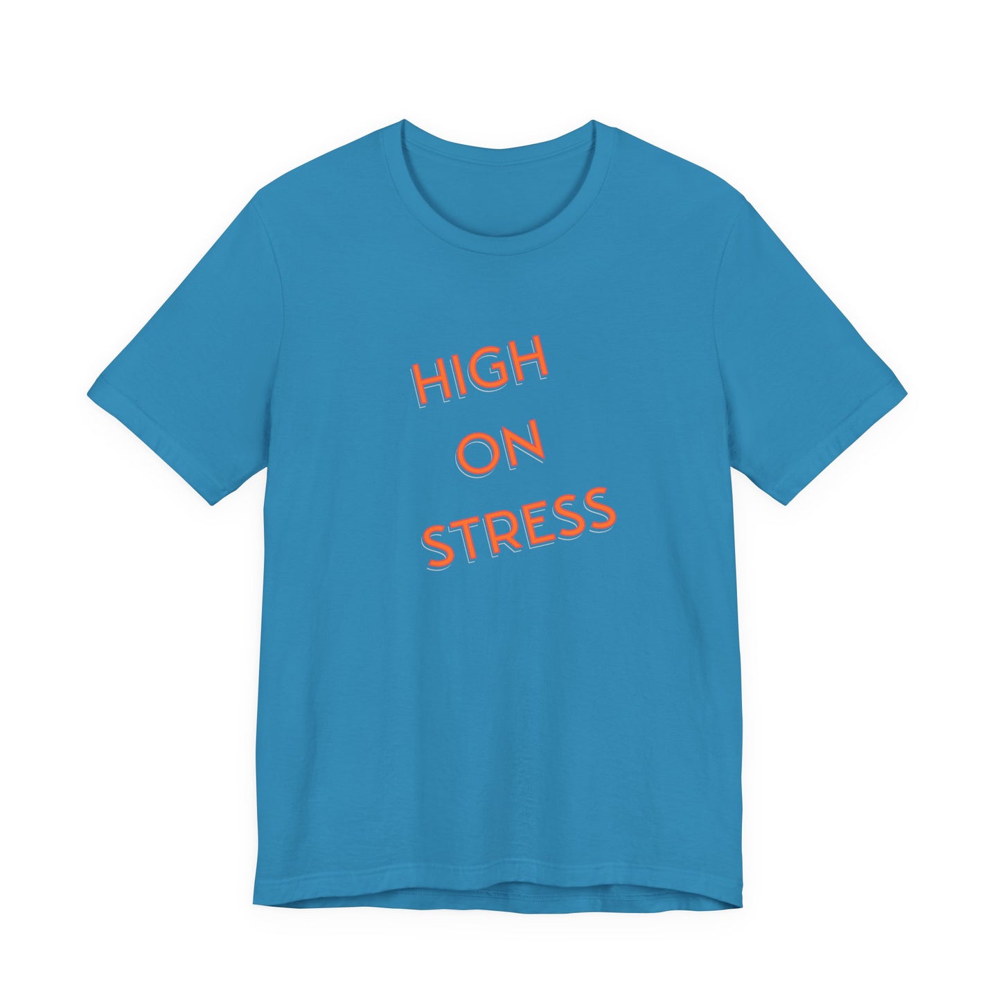 High on Stress T-Shirt