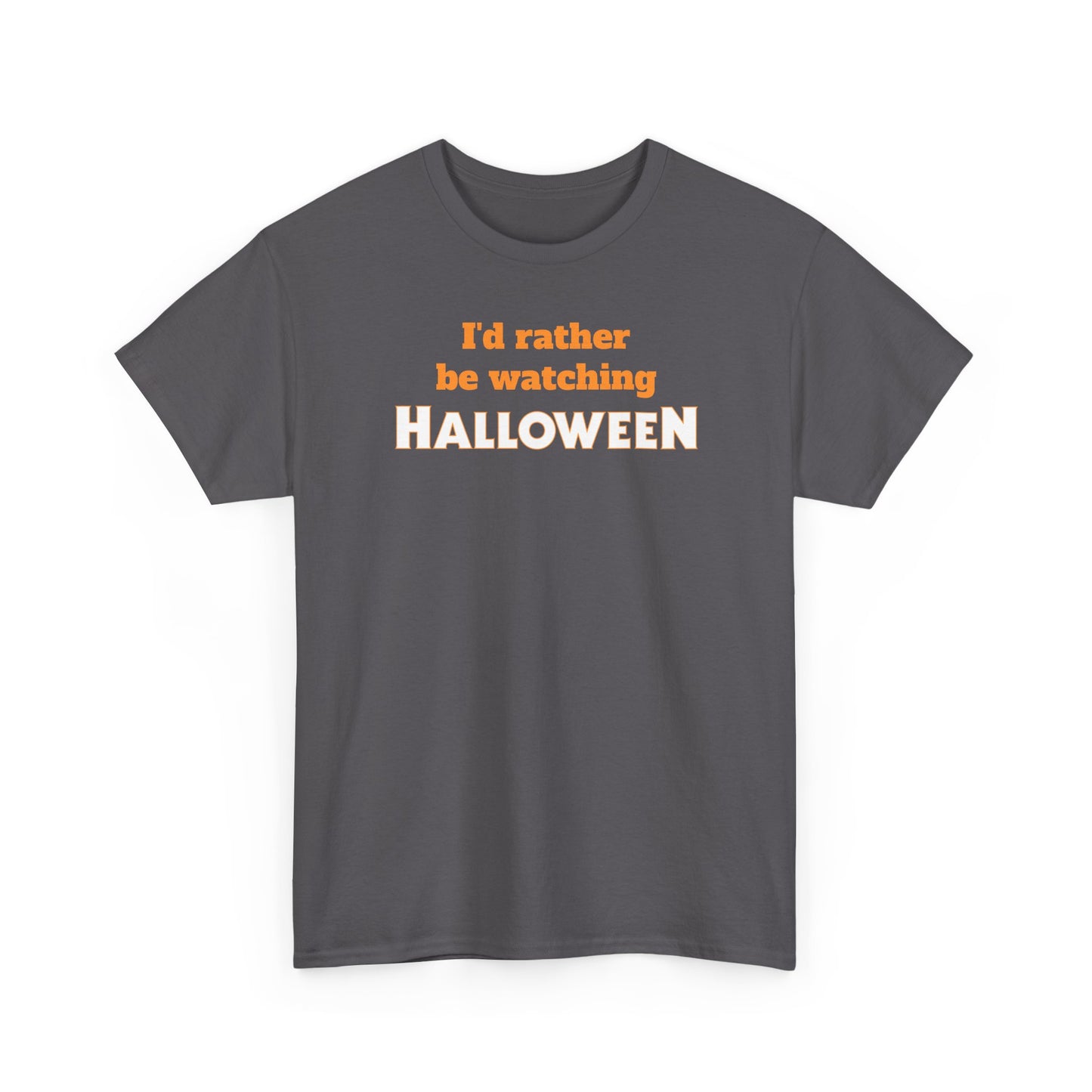 I’d Rather Be Watching Halloween T-Shirt