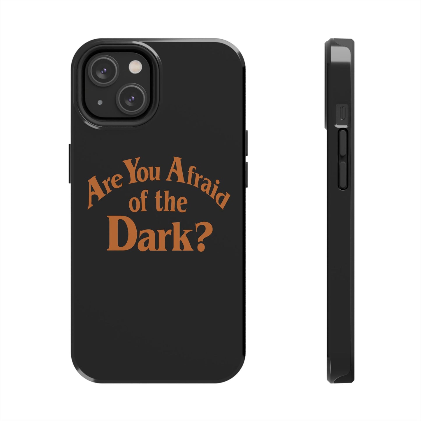 Are You Afraid Phone Case