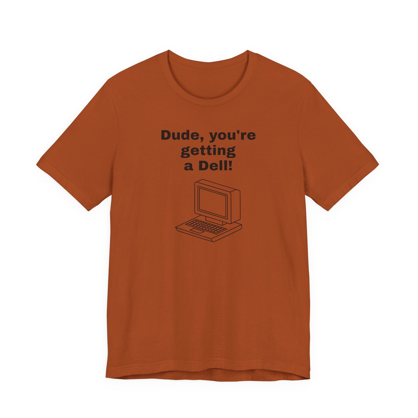 Dude, You’re Getting a Dell T-Shirt