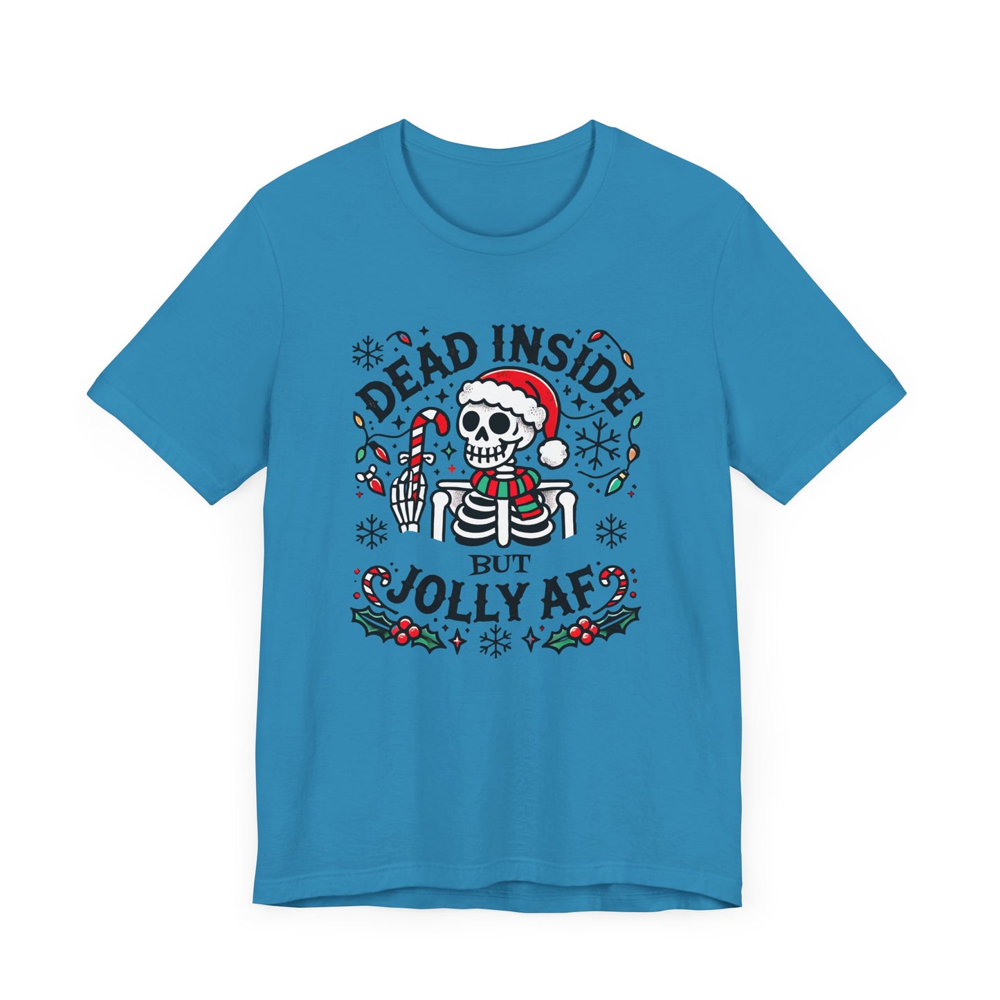 Dead Inside But Jolly AF Funny Christmas T-Shirt – Dark Humor Holiday Tee