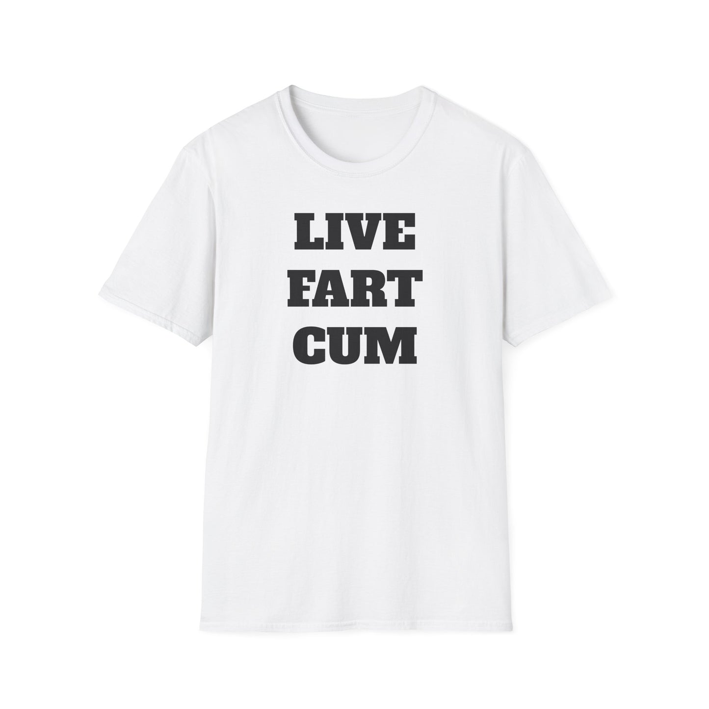 Live Fart Cum T-Shirt