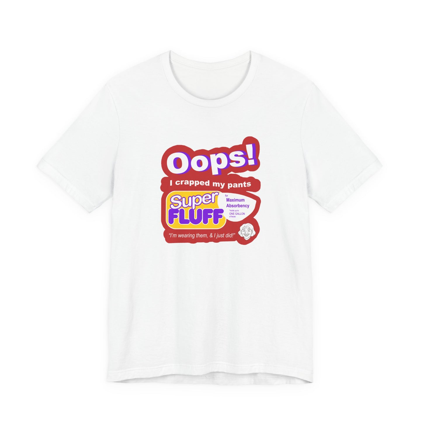 Oops I Crapped My Pants T-Shirt