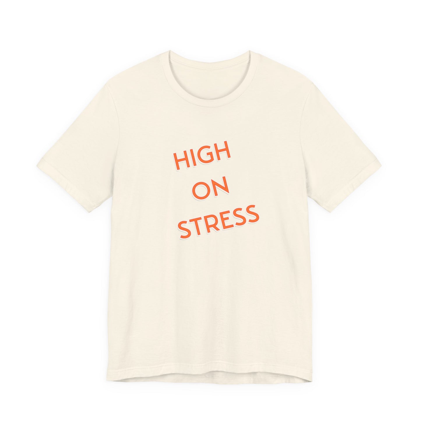 High on Stress T-Shirt