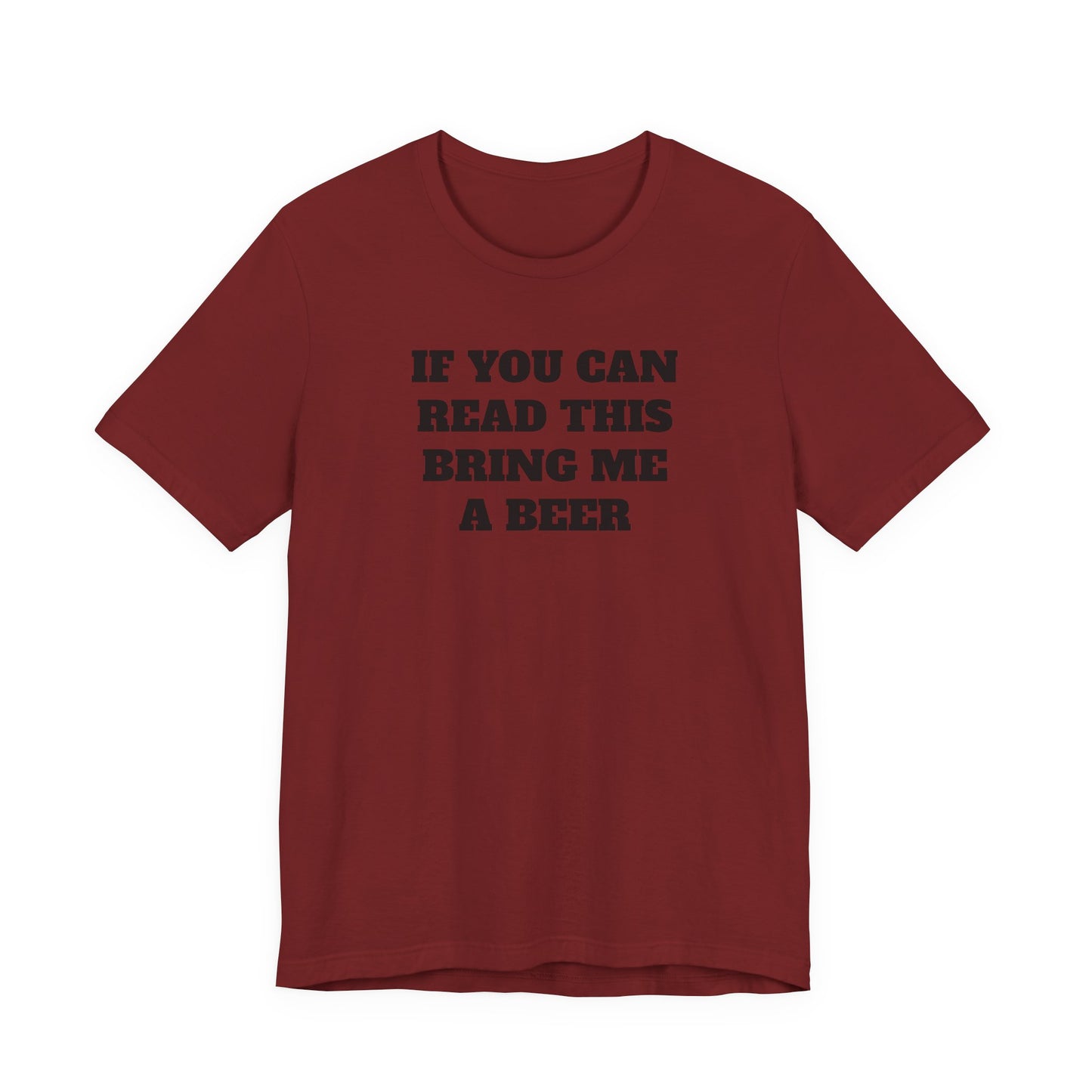 If You Can Read This Bring Me A Beer T-Shirt