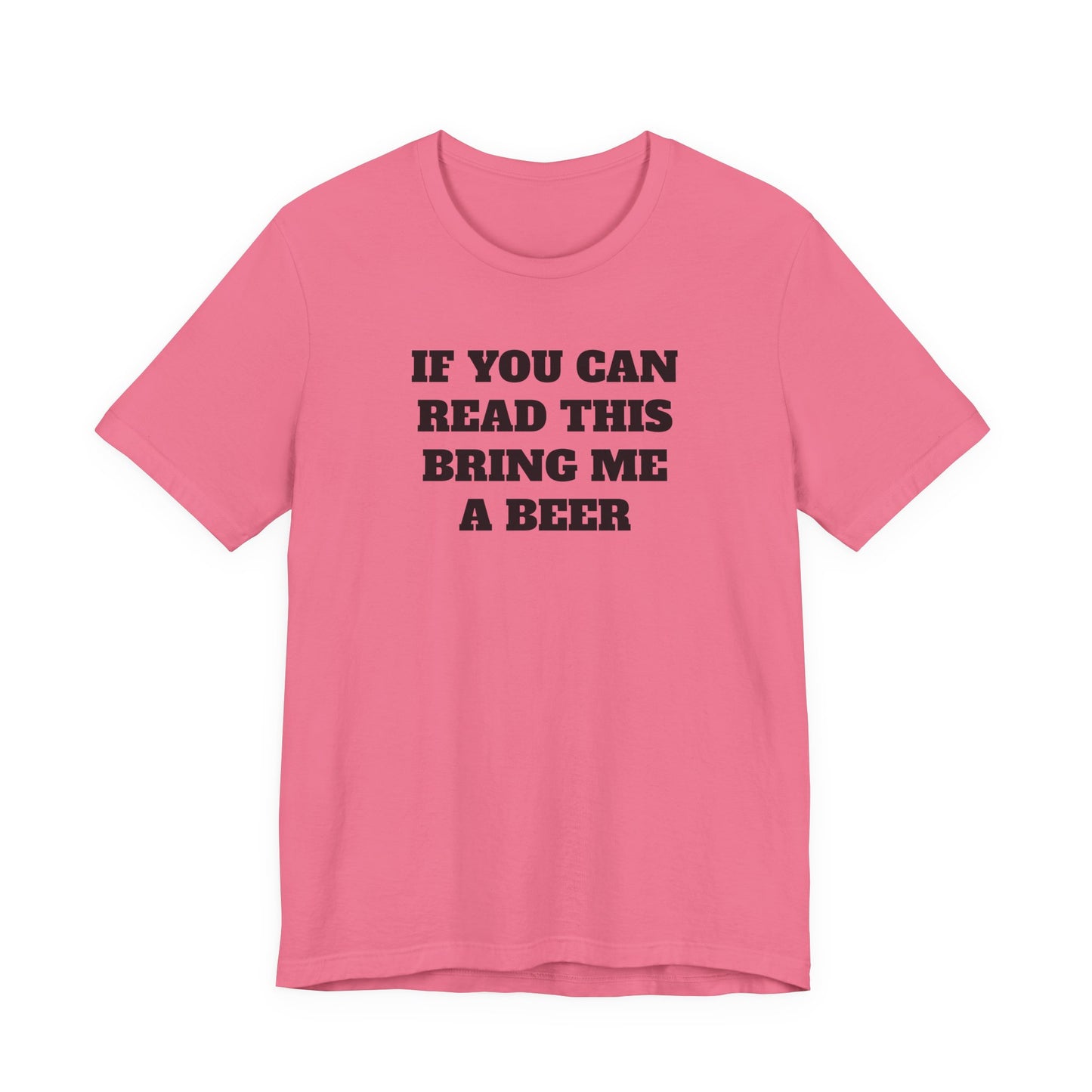If You Can Read This Bring Me A Beer T-Shirt