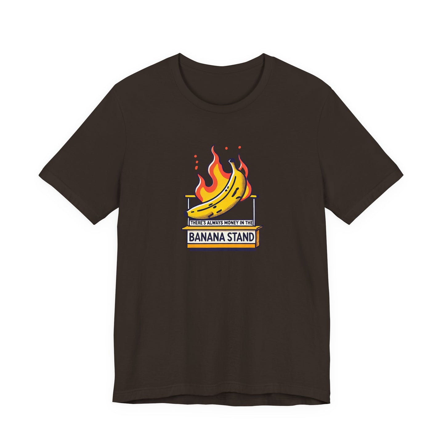 There’s Always Money in the Banana Stand T-Shirt