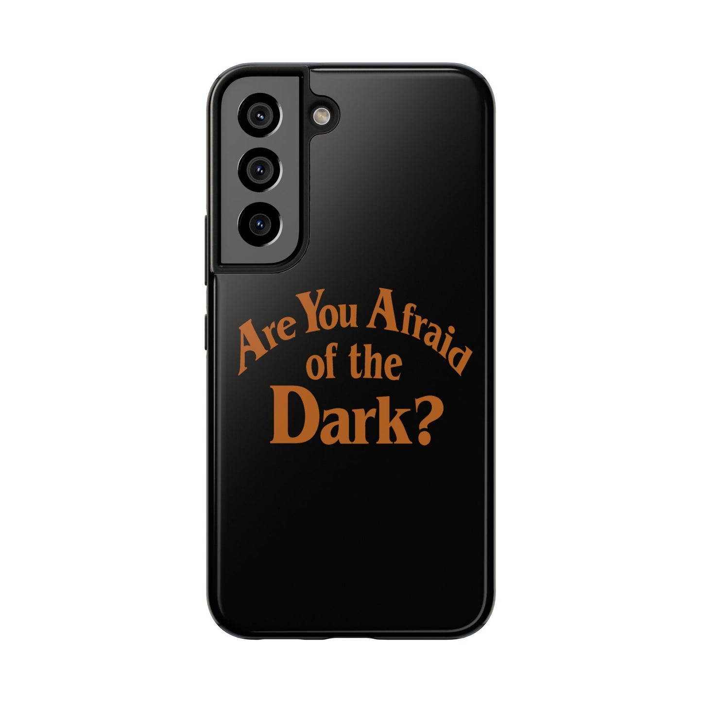 Are You Afraid Phone Case