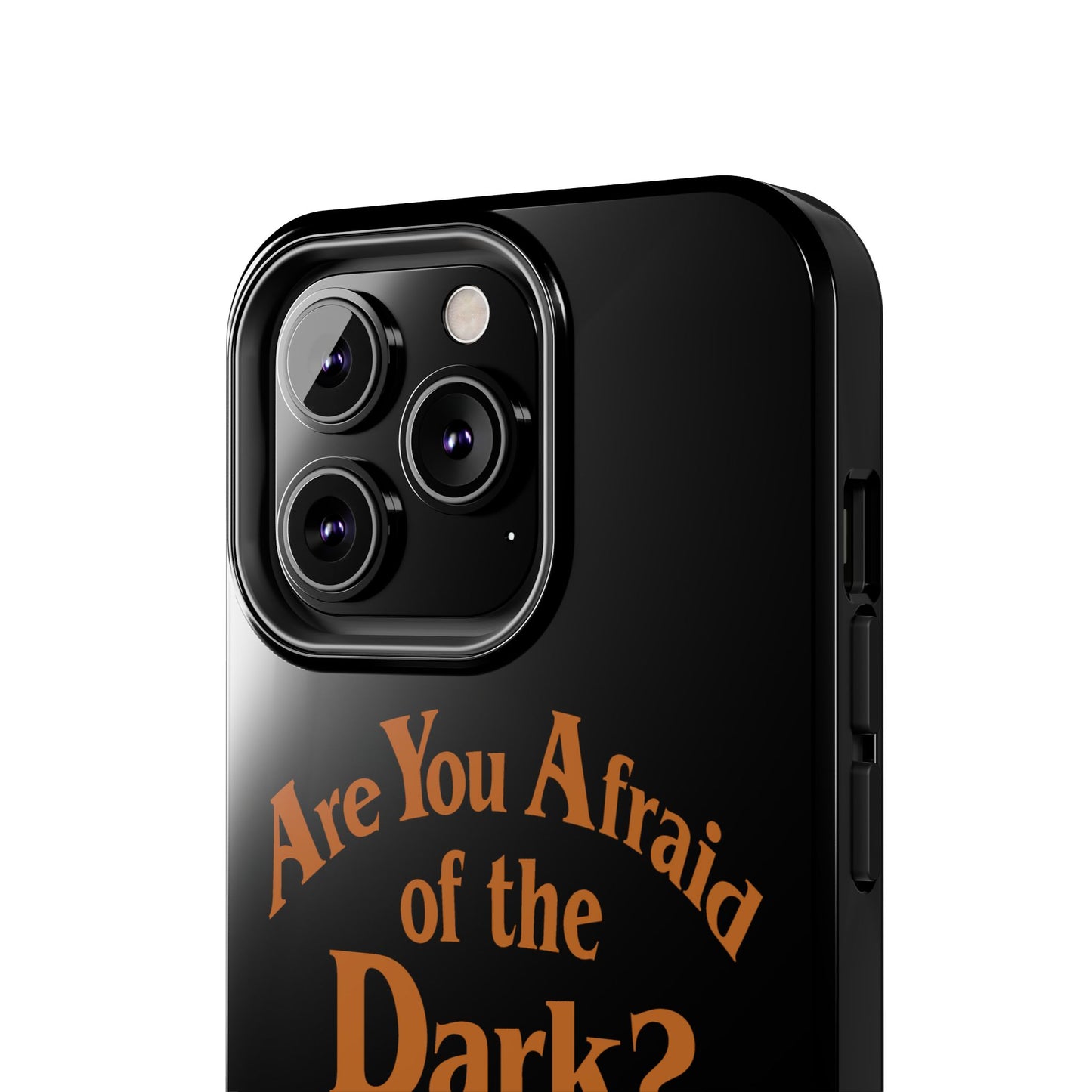 Are You Afraid Phone Case