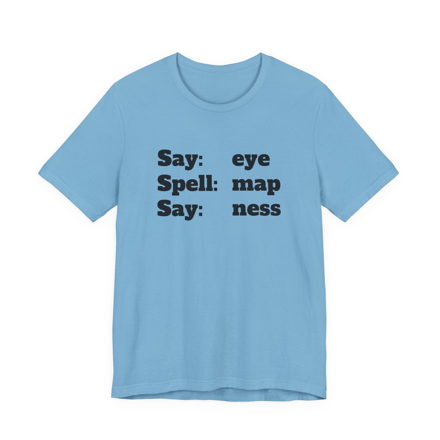 Say Eye Spell Map Say Ness T-Shirt