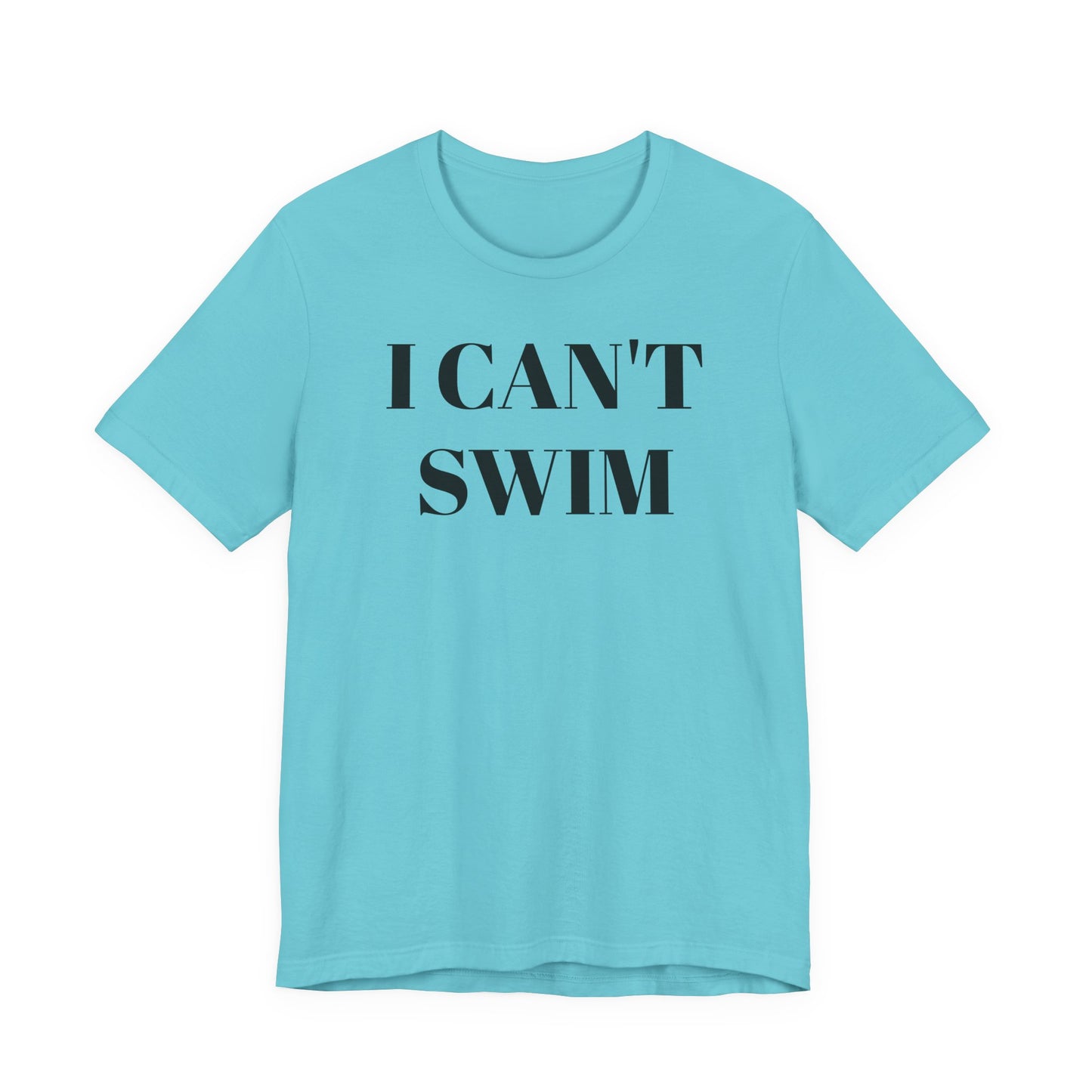 I Can’t Swim T-Shirt