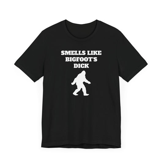 Smells Like Bigfoot’s Dick Short Sleeve Tee Shirt - A Hilarious Nod to Legendary Scents