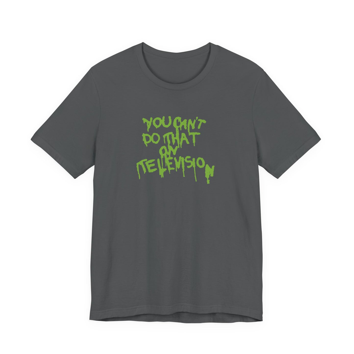 You Can’t Do That On Television T-Shirt