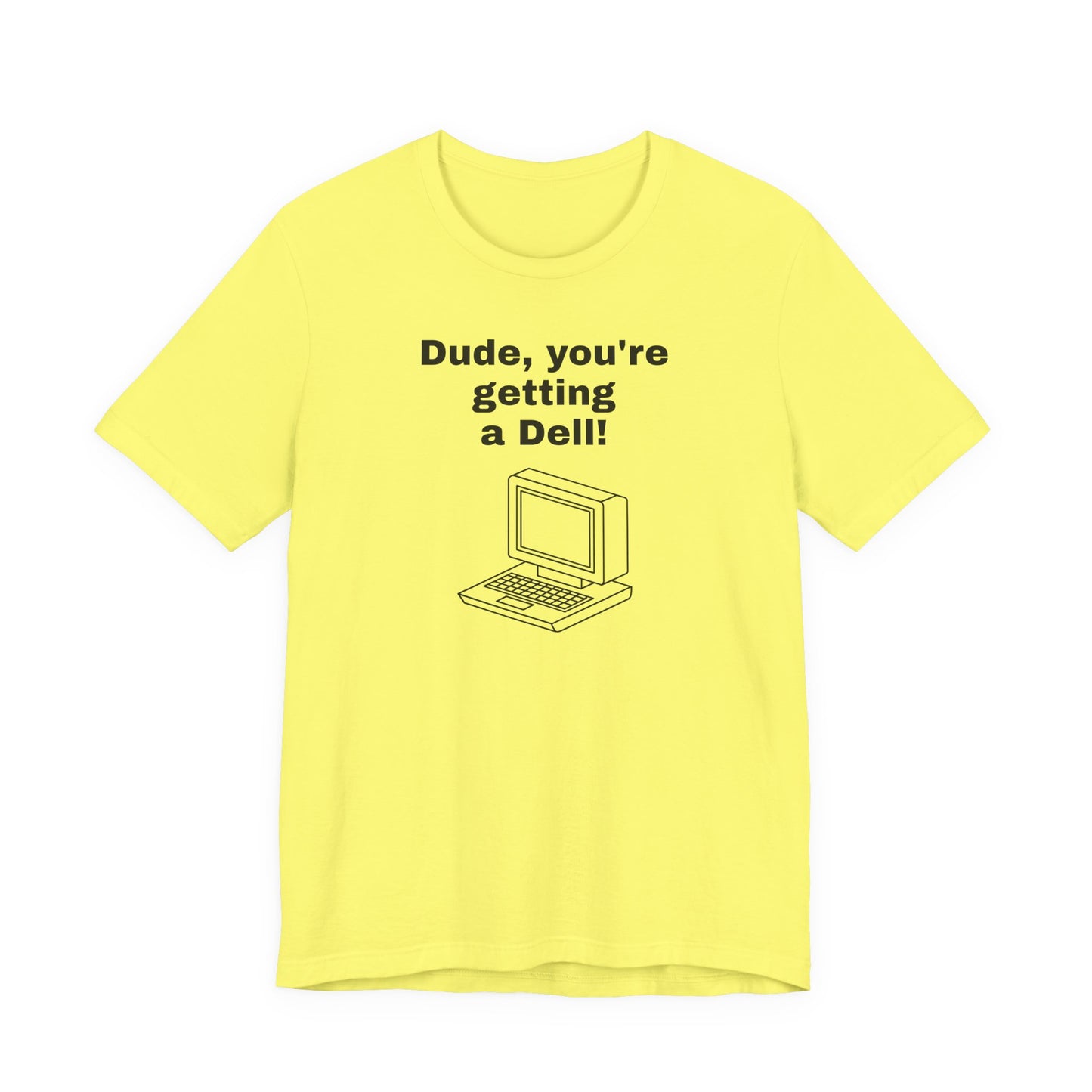Dude, You’re Getting a Dell T-Shirt