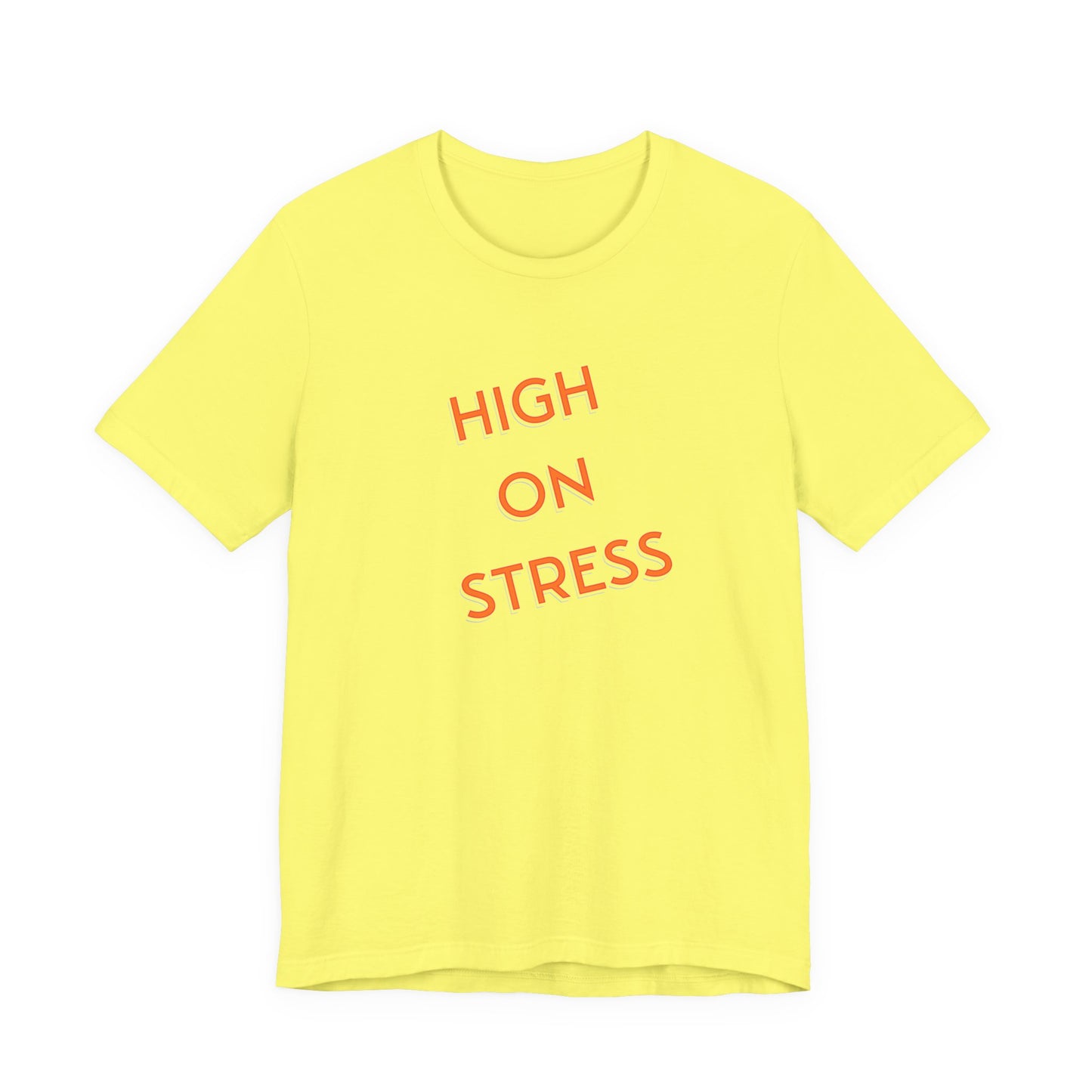 High on Stress T-Shirt