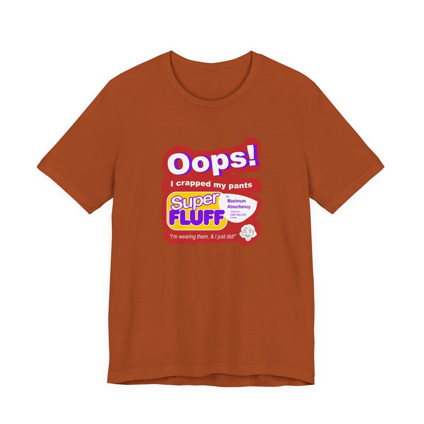 Oops I Crapped My Pants T-Shirt