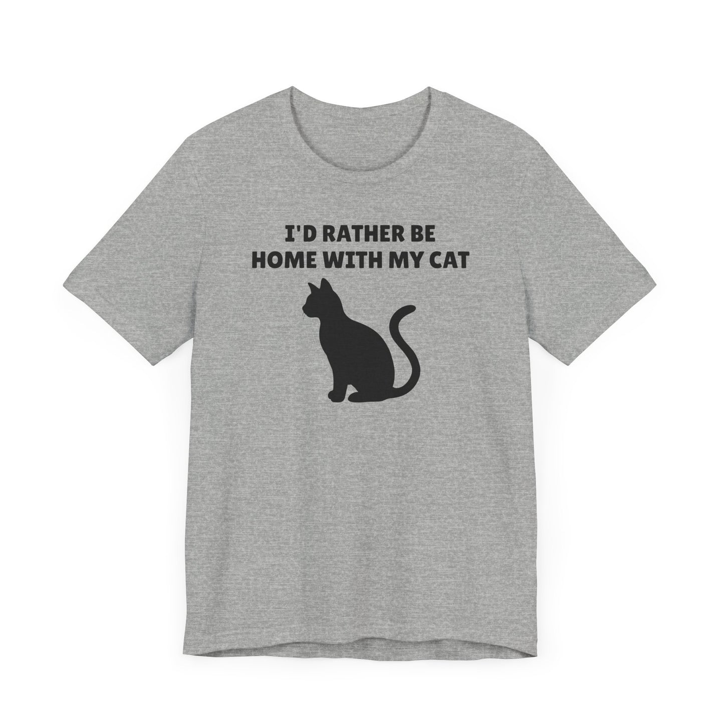 I’d Rather Be Home with My Cat Short Sleeve Tee Shirt - A Must-Have for Cat Lovers