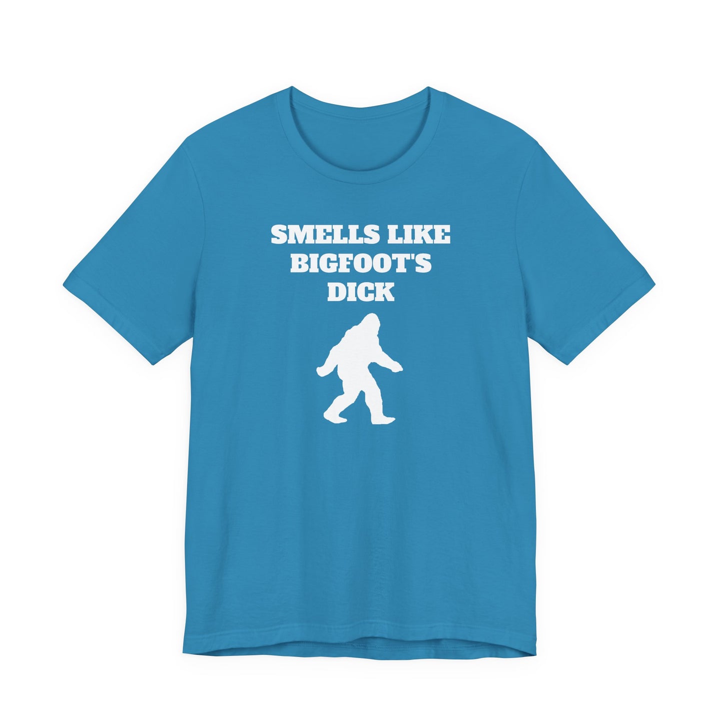 Smells Like Bigfoot’s Dick T-Shirt