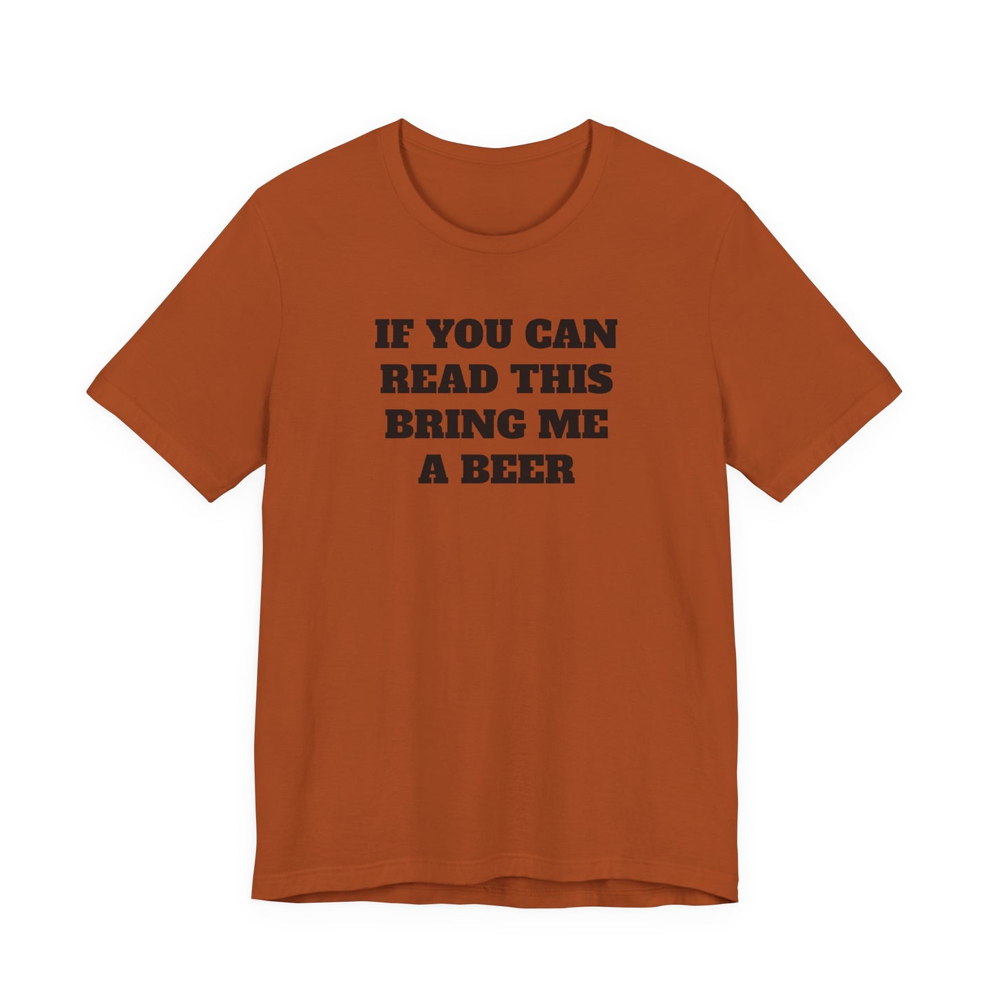 If You Can Read This Bring Me A Beer T-Shirt