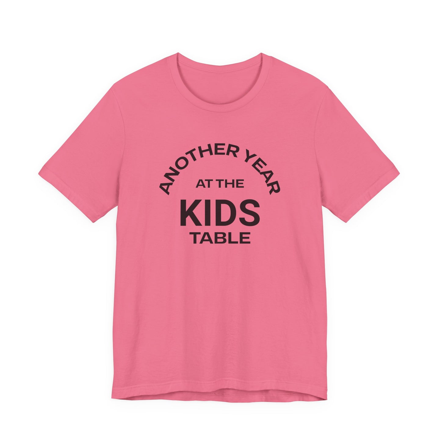Another Year at the Kids Table Thanksgiving T-Shirt