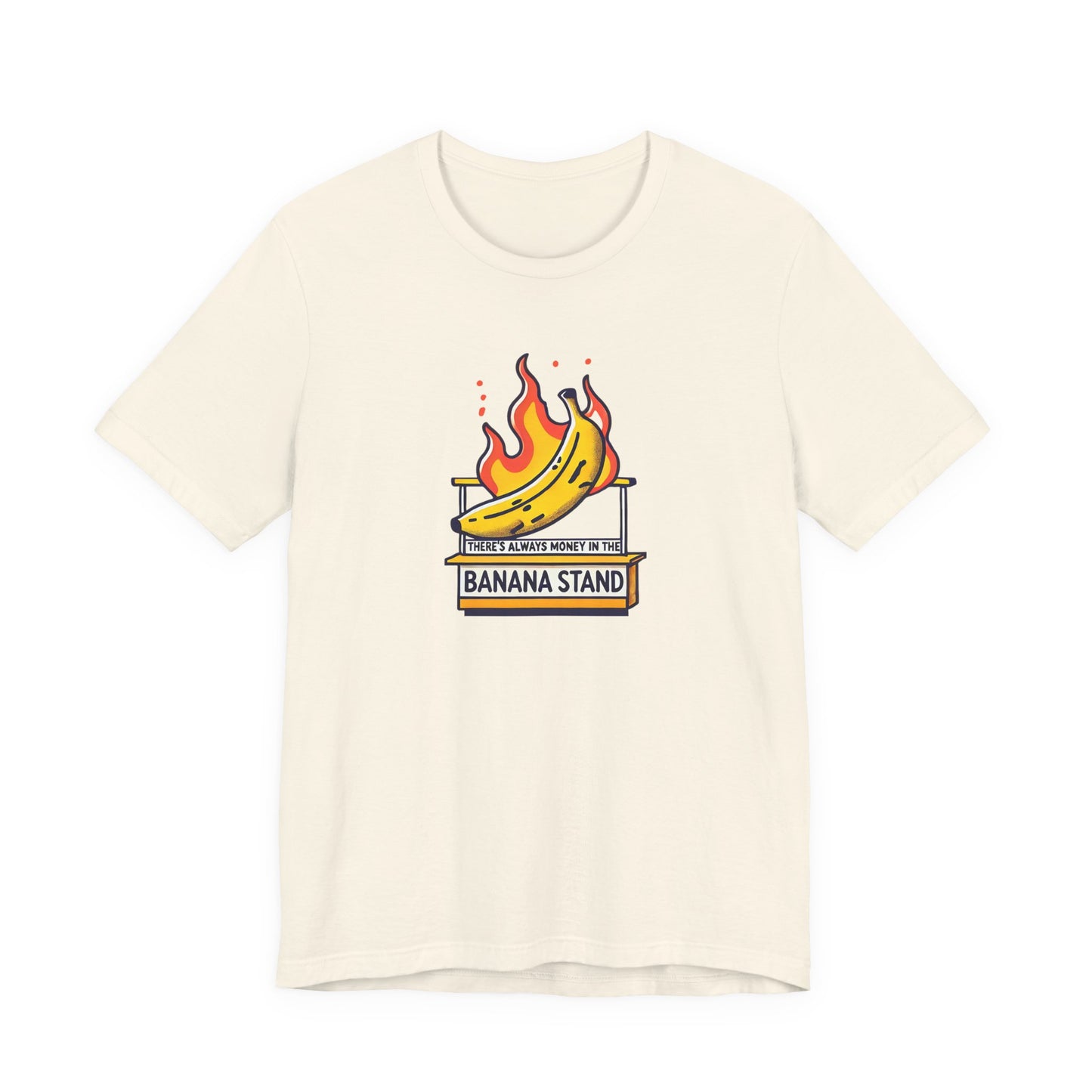 There’s Always Money in the Banana Stand T-Shirt