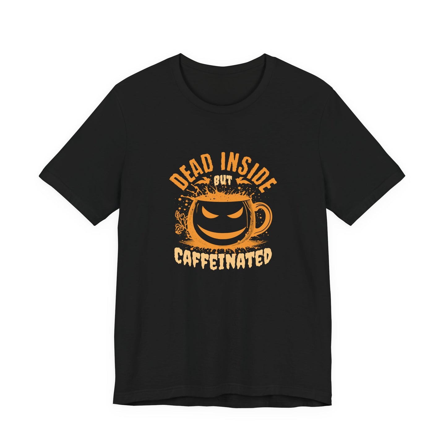 Dead Inside but Caffeinated T-Shirt