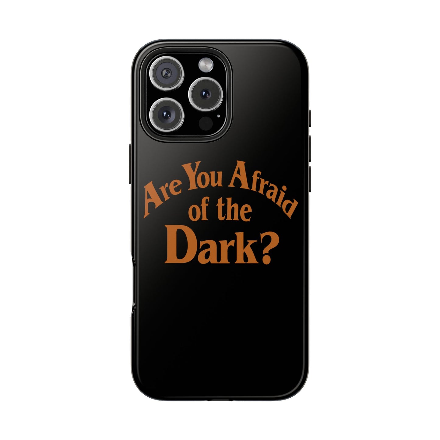 Are You Afraid Phone Case