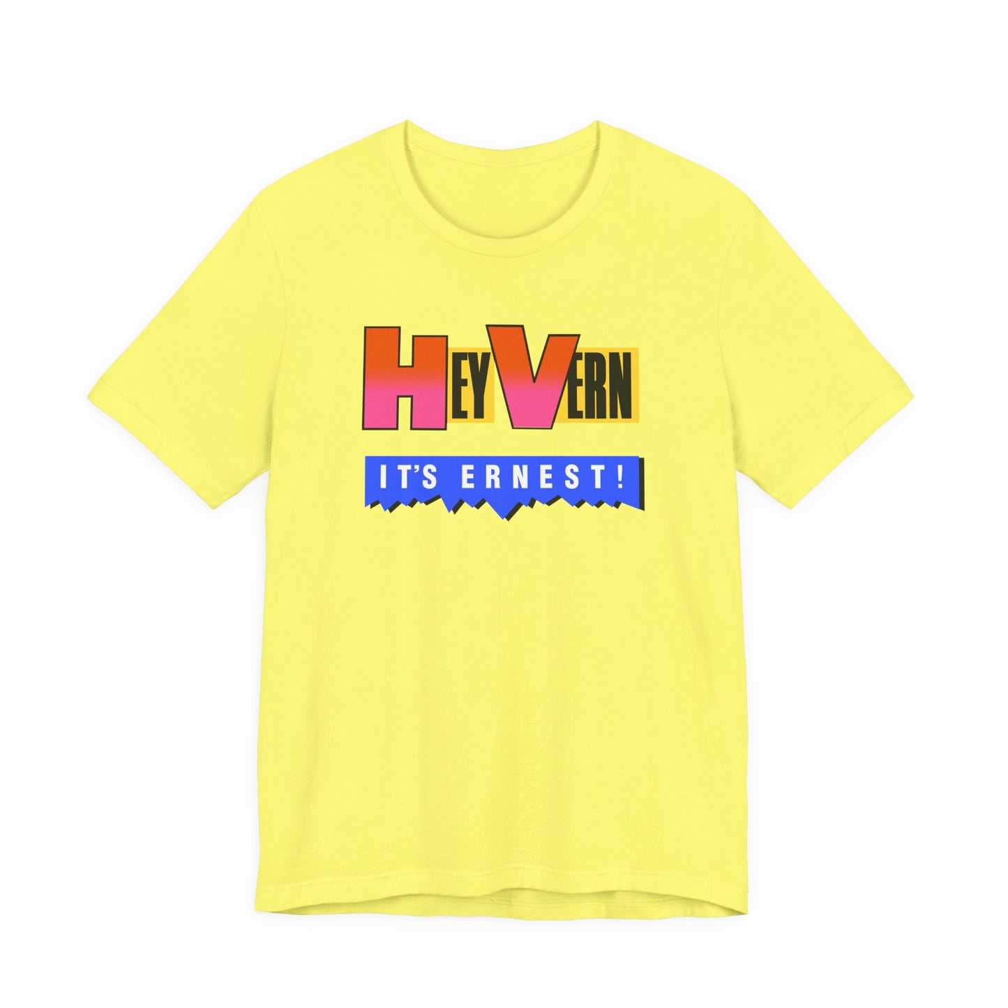 Hey Vern It’s Ernest T-Shirt