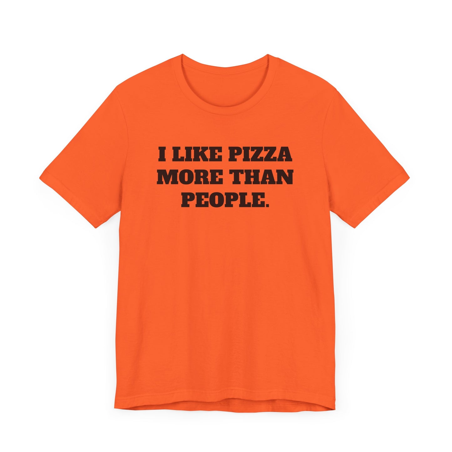 I Like Pizza More Than People Short Sleeve Tee Shirt - A Statement We Can All Relate To