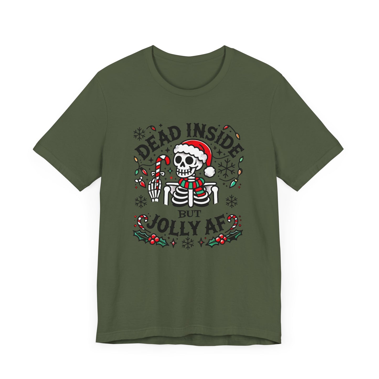 Dead Inside But Jolly AF Funny Christmas T-Shirt – Dark Humor Holiday Tee