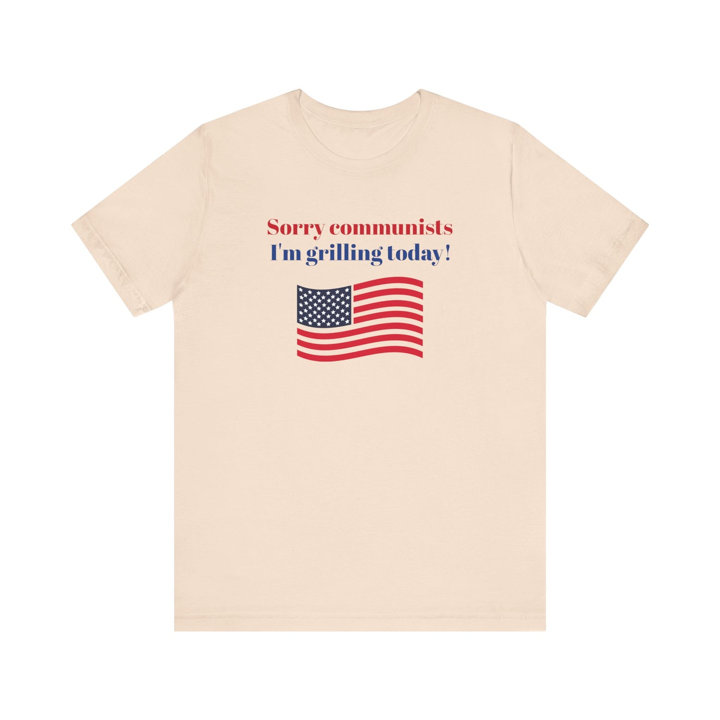 Sorry Communists I’m Grilling Today T-Shirt