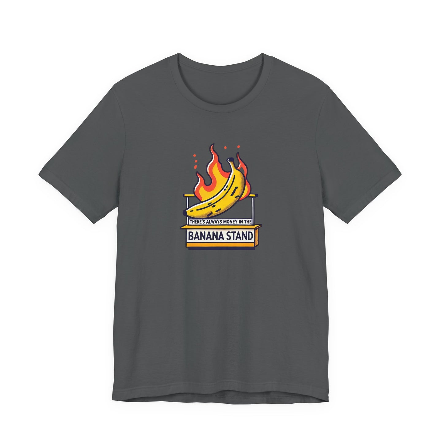 There’s Always Money in the Banana Stand T-Shirt