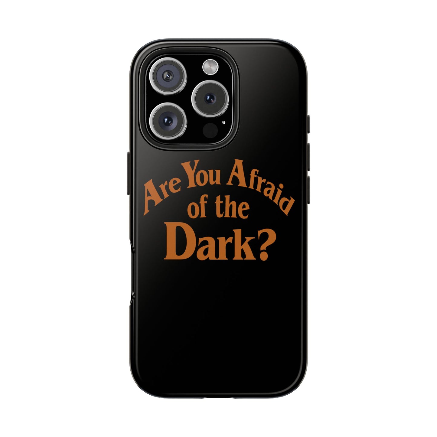 Are You Afraid Phone Case