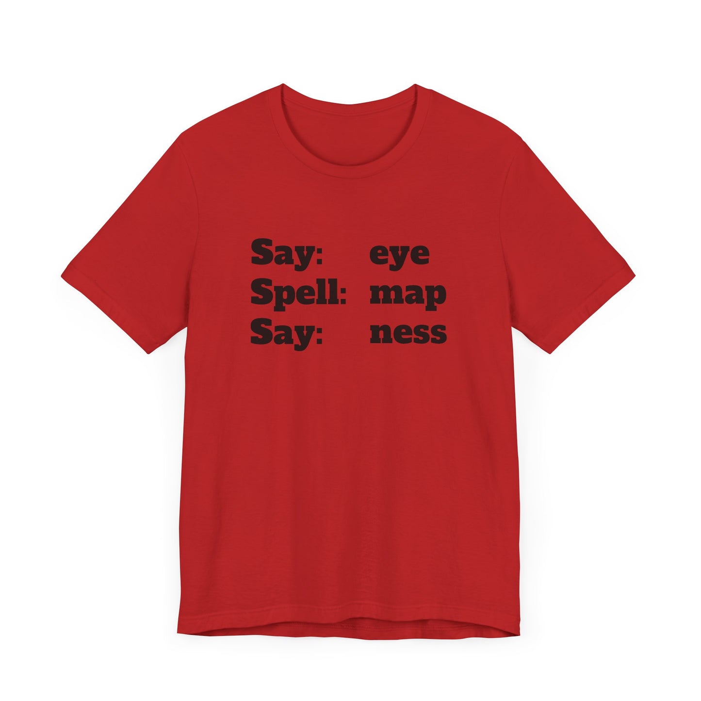 Eye Map Ness Short Sleeve Tee – Funny and Classic Wordplay Shirt