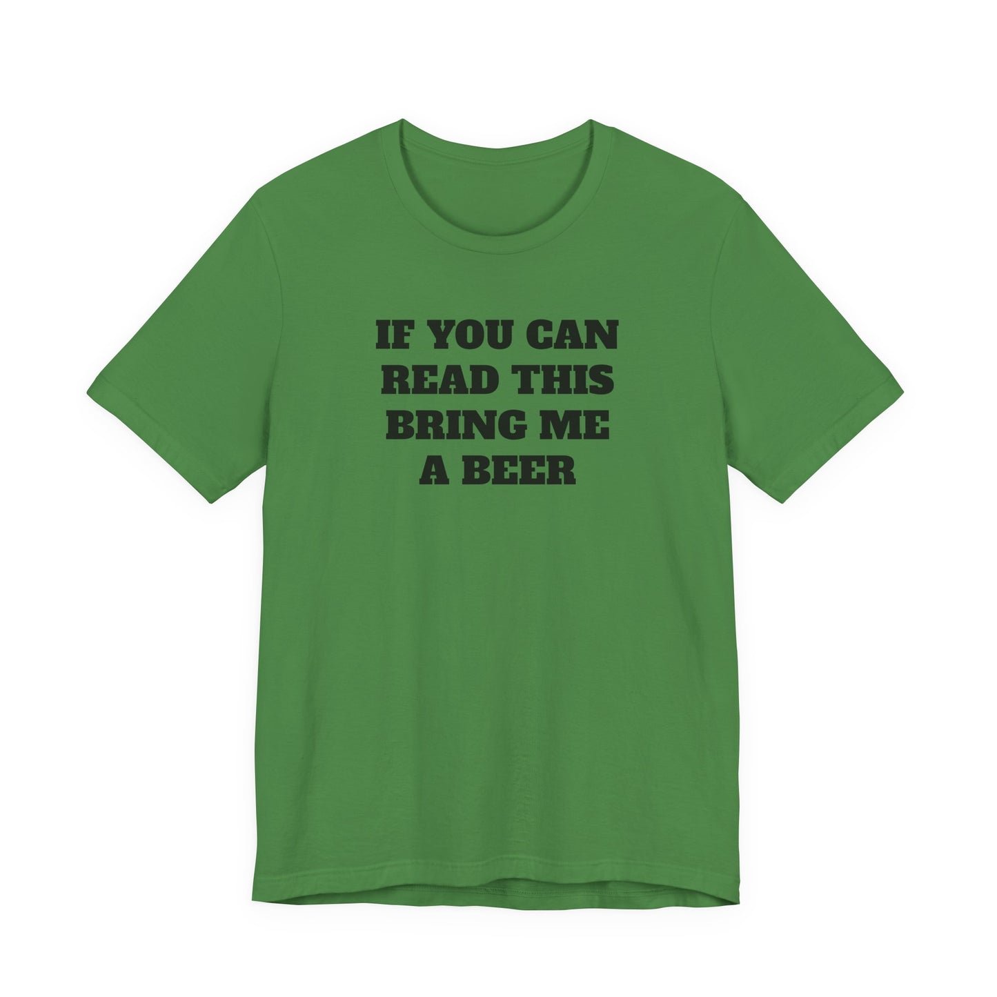 If You Can Read This Bring Me A Beer T-Shirt