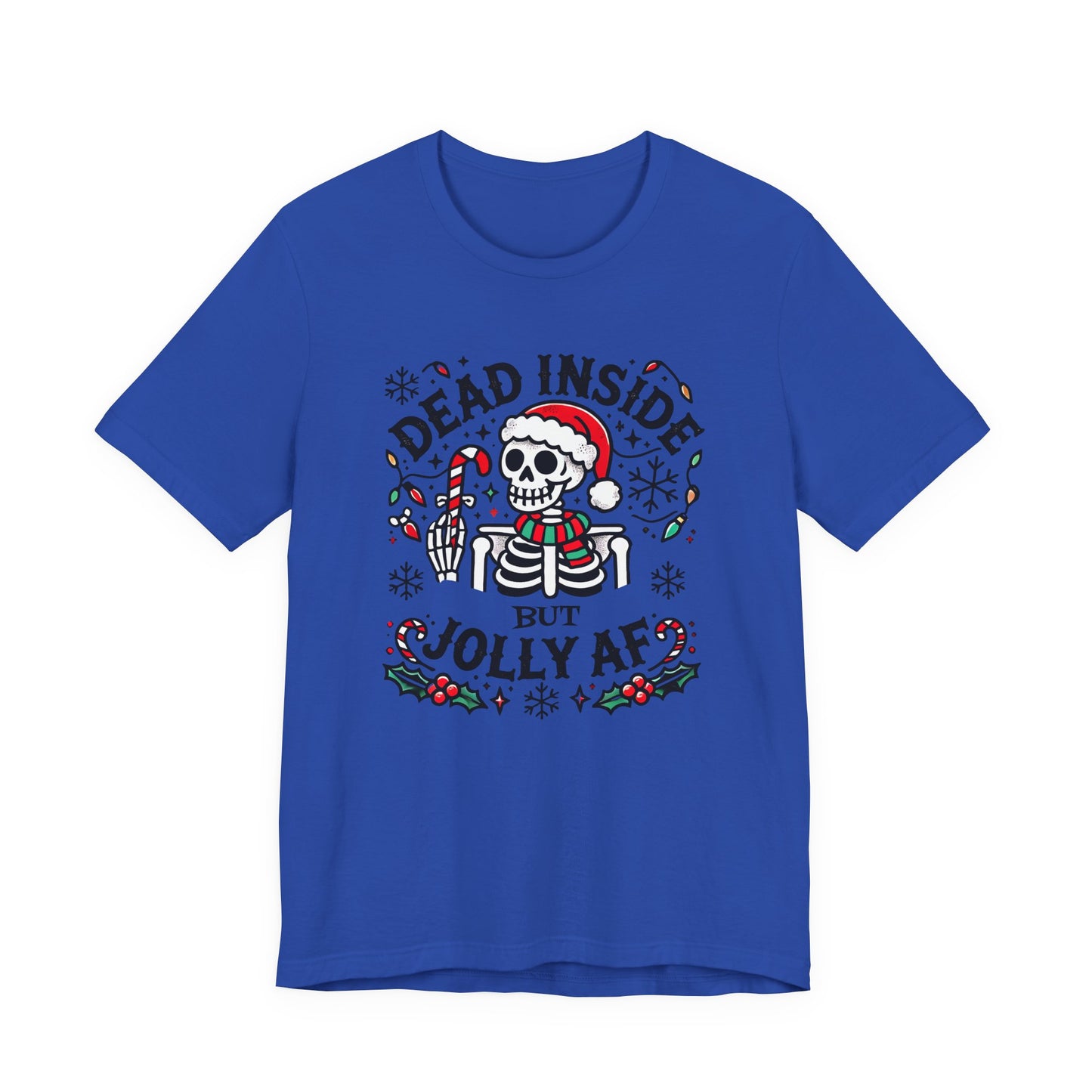 Dead Inside But Jolly AF Funny T-Shirt