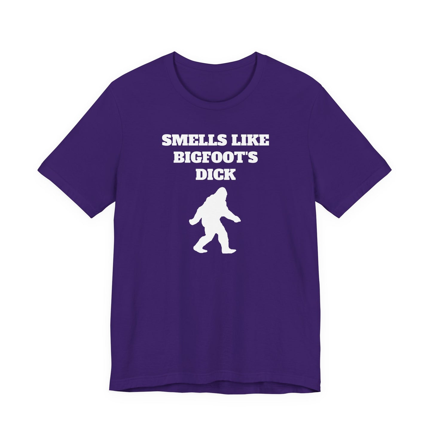 Smells Like Bigfoot’s Dick T-Shirt