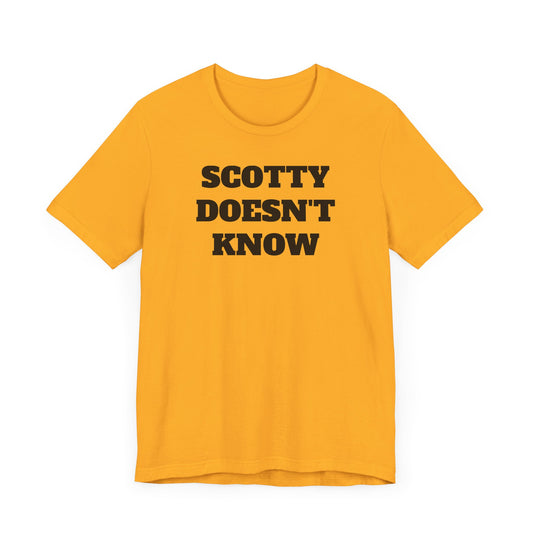 Scotty Doesn’t Know Short Sleeve T-Shirt - EuroTrip Movie Classic