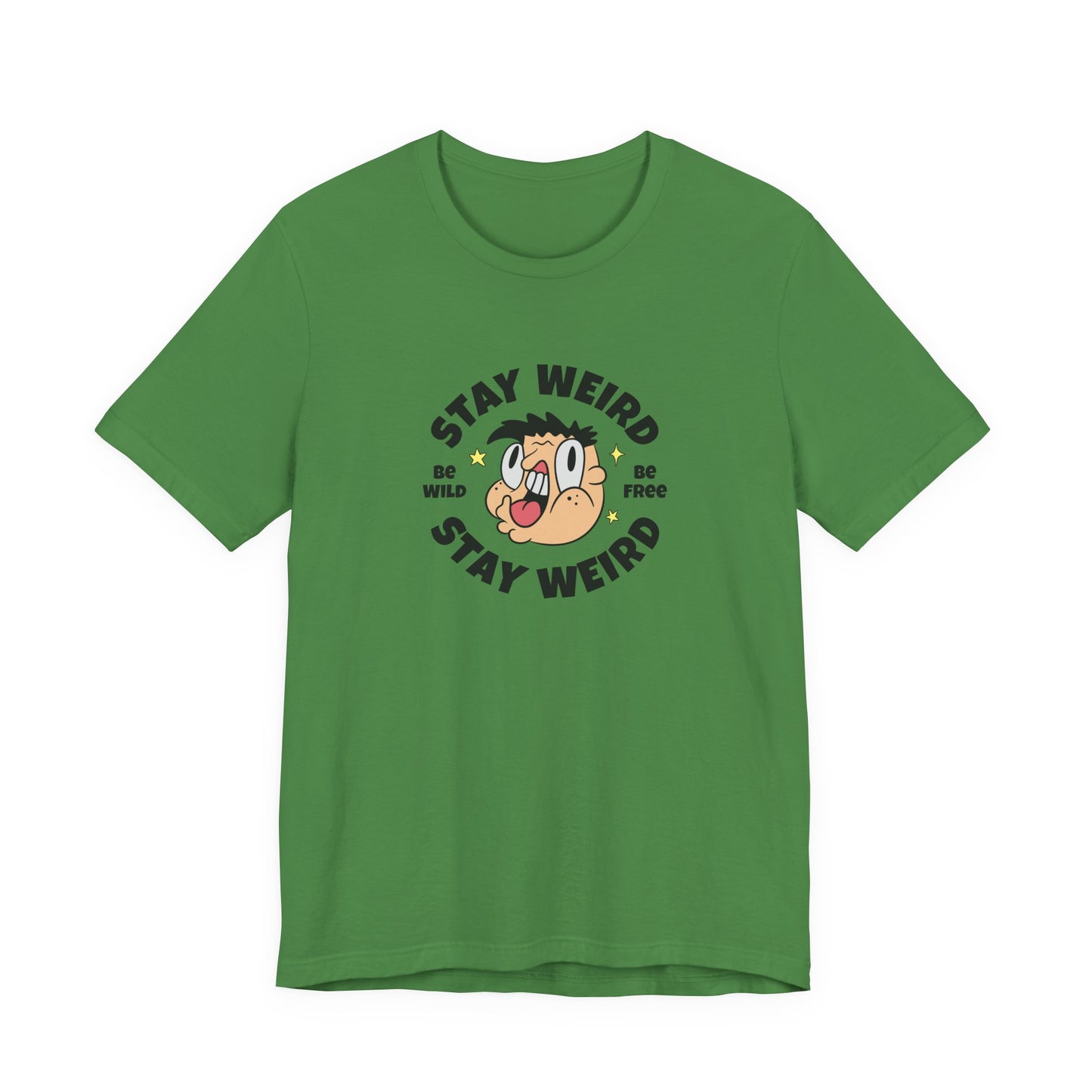 Stay Weird T-Shirt