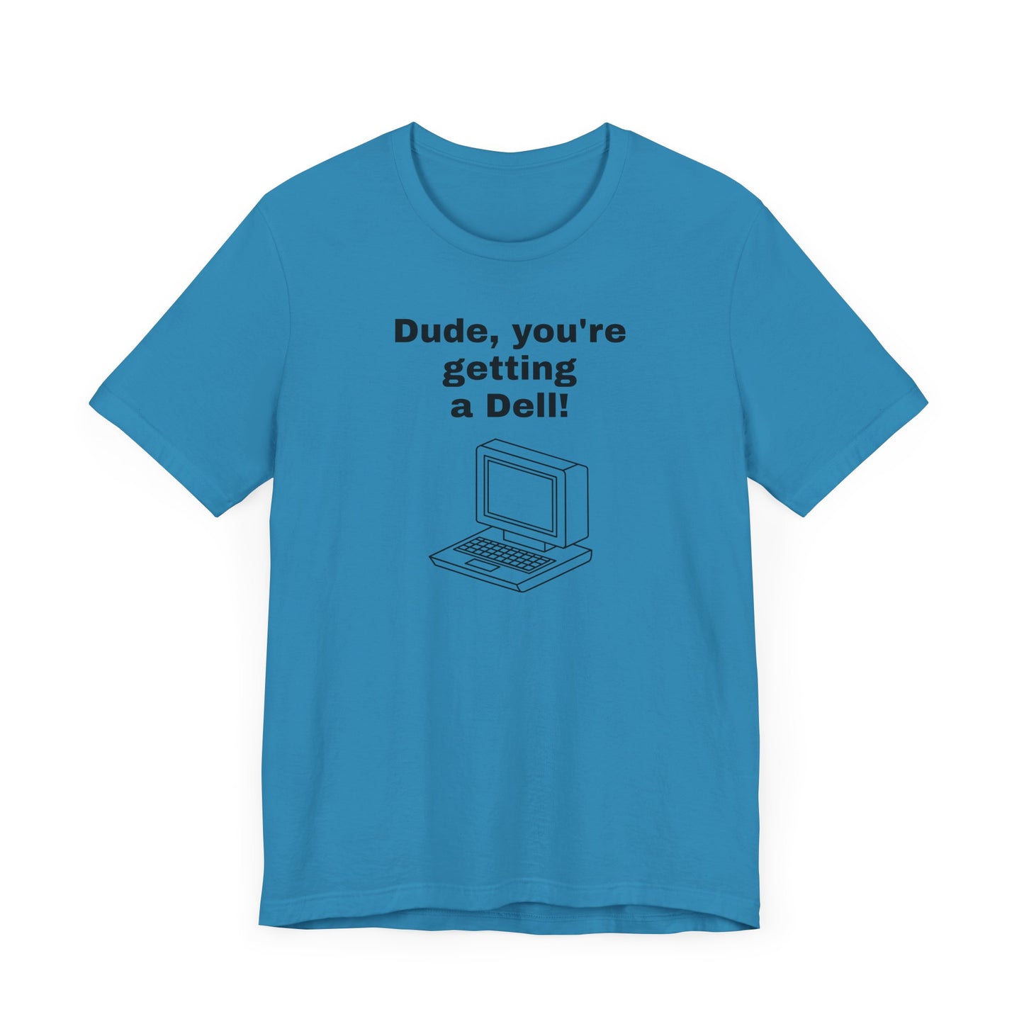 Dude, You’re Getting a Dell Short Sleeve Tee Shirt - A Slice of 90s Pop Culture