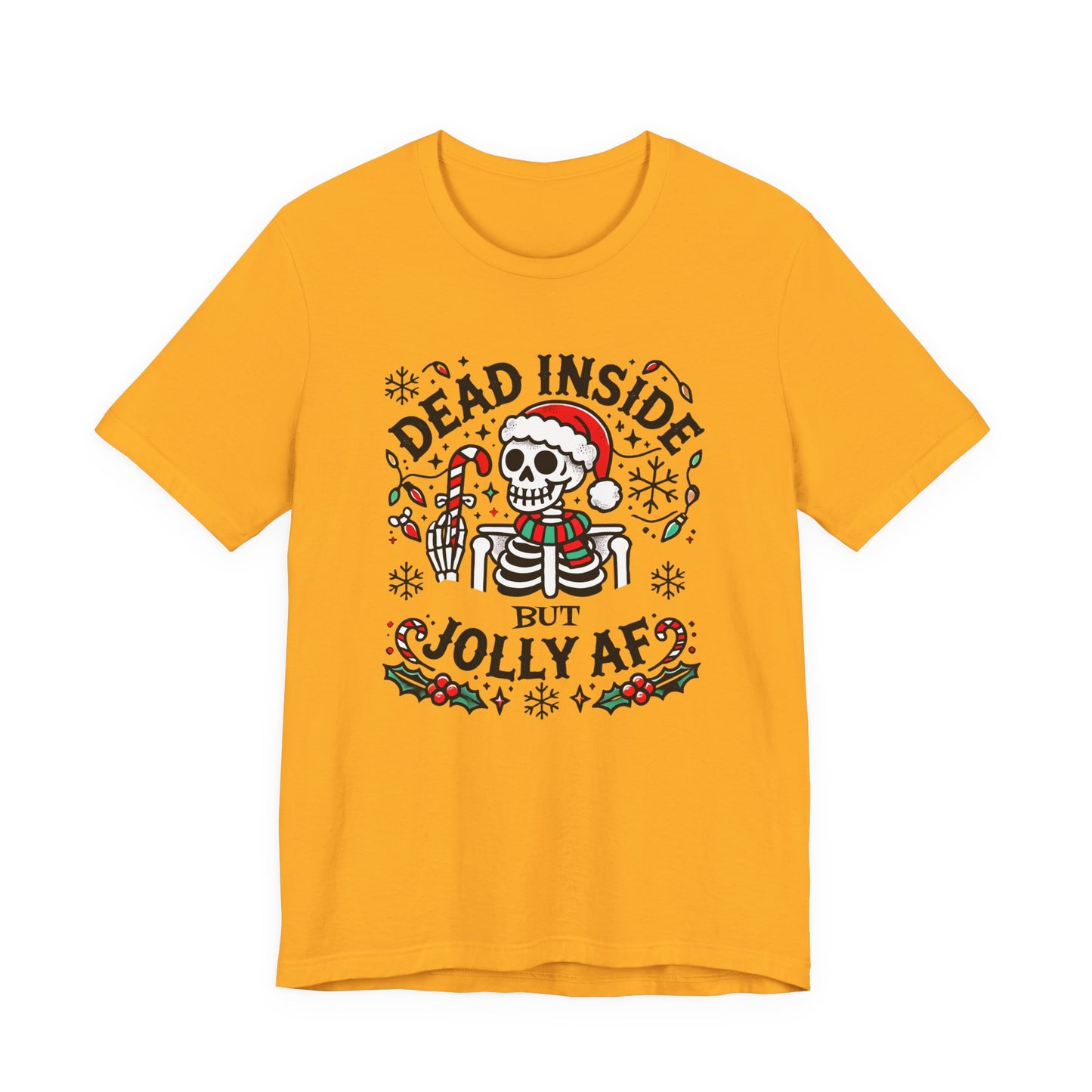 Dead Inside But Jolly AF Funny T-Shirt