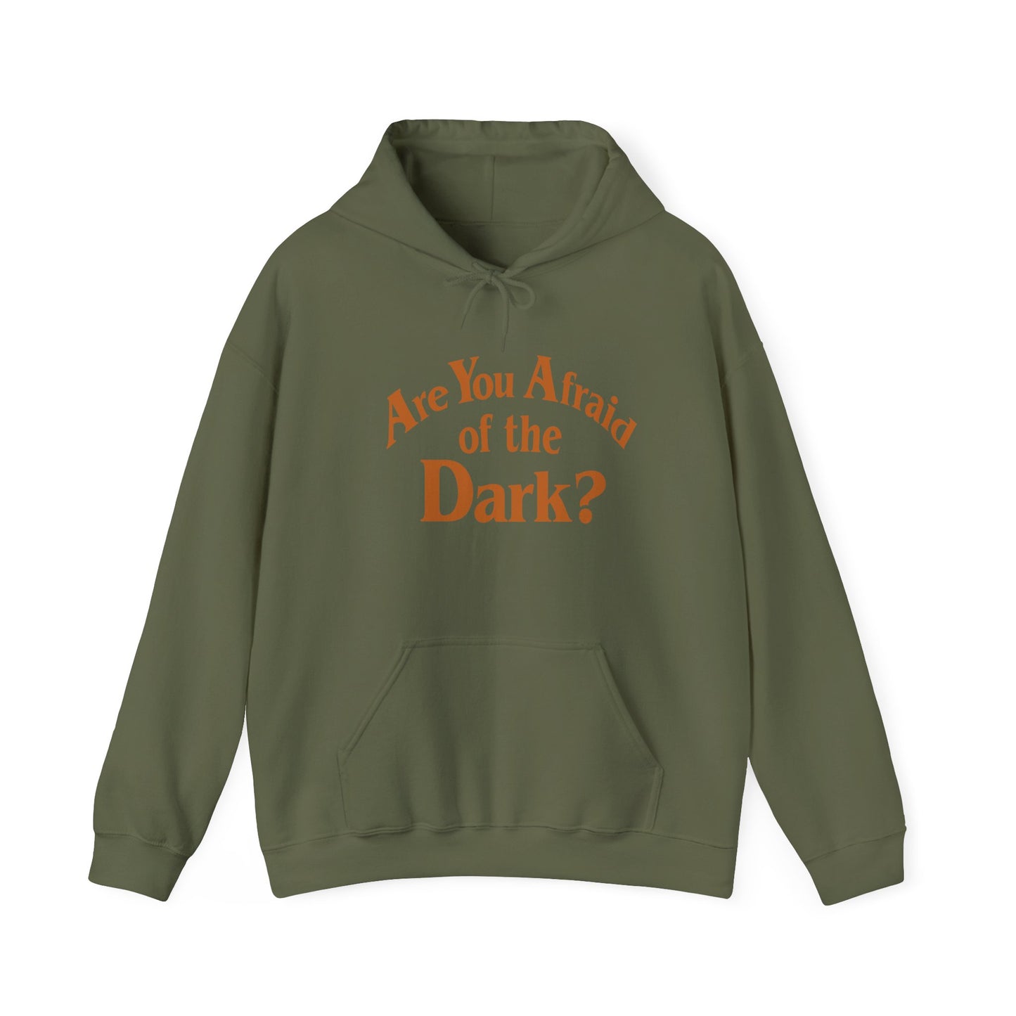 Are You Afraid Hoodie Sweatshirt