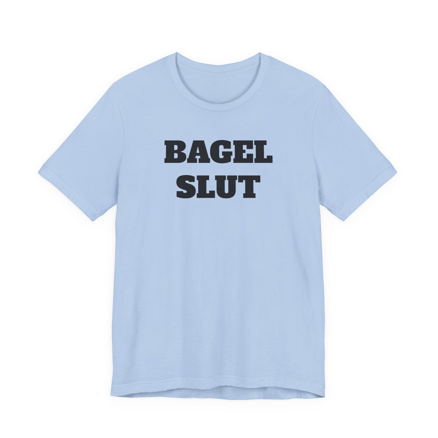 Bagel Slut T-Shirt