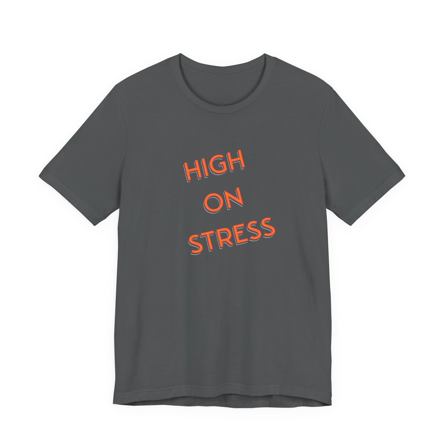 High on Stress T-Shirt