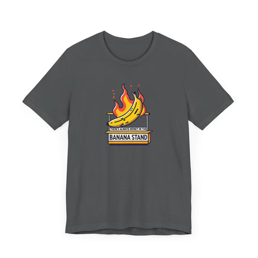 There’s Always Money in the Banana Stand Tee – Classic Comedy Tribute Shirt
